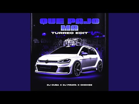 Que Pajo Ma (Turreo Edit)