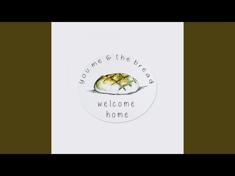 Come Come - You Me & the Bread