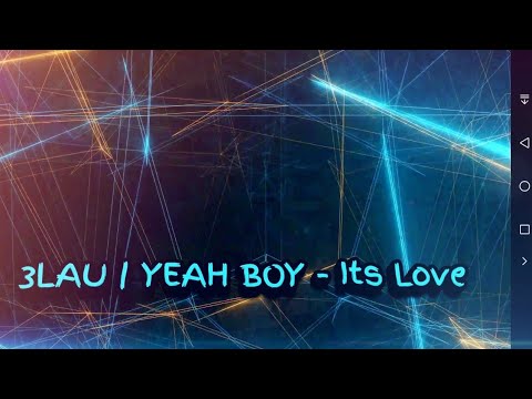 3LAU |YEAH BOY - Its Love [Dan Lypher remix]