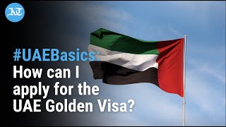UAE Golden Visa: How to apply? All you need to know about Golden Visa 2023
