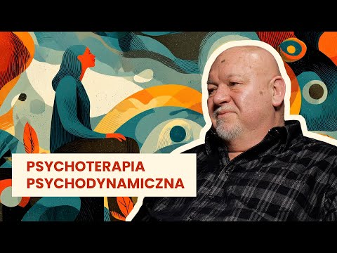 Psychoterapia psychodynamiczna — Janusz Kitrasiewicz | Przewodnik po psychoterapii #2