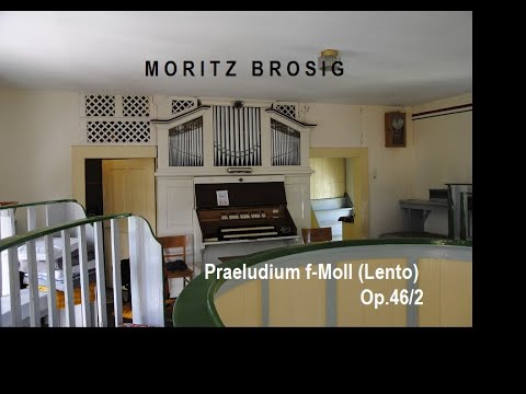Moritz Brosig (1815 - 1887) - Praeludium f-Moll (Lento) Op.46/2