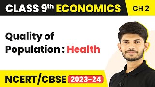 Class 9 Economics Chapter 2 | Quality of Population : Health - People as Resource