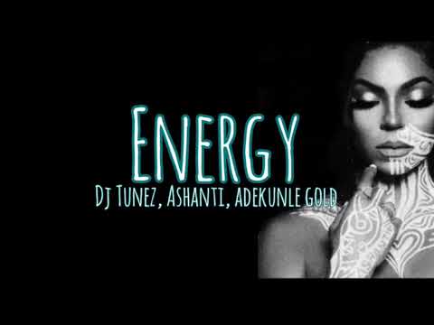ENERGY - DJ TUNEZ X ASHANTI X ADEKUNLE GOLD (LYRIC VIDEO) | LYRICS AFRICA | LYRICAL TURN |