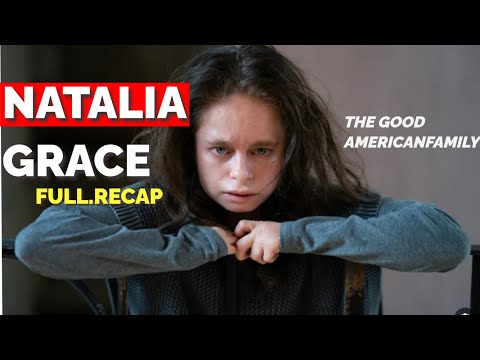 NATALIA GRACE || THE GOOD AMERICAN FAMILY – ZUSAMMENFASSUNG || NATALIA GRACE – DER GANZE FILM