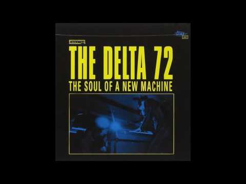 The Delta 72 - I've Dreamt of Leaving Ever Since You Told Me