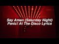 Say Amen Saturday Night Panic At The Disco Lyrics