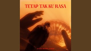 Tetap Tak Ku Rasa