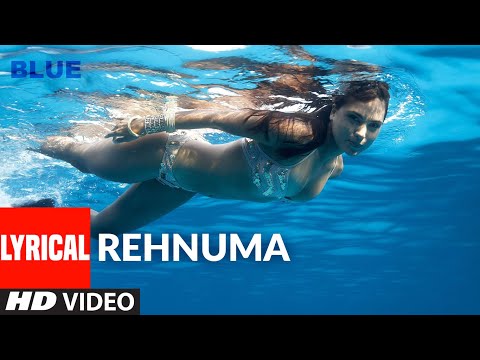 Lyrical: Rehnuma | Blue | Sonu Nigam,Shreya Ghoshal |A.R. Rahman| Akshay Kumar,Zayed Khan,Lara Dutta