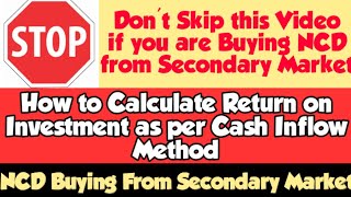 How to Calculate Return on Investment of any Corporate NCDs or Bonds bought from Secondary Market