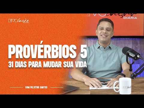 PROVÉRBIOS 5 | 31 DIAS PARA MUDAR A SUA VIDA | PR. VITOR SANTOS | EVOLUÇÃO DIÁRIA
