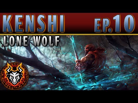 Kenshi Lone Wolf - EP10 - THE PATH TO ENLIGHTENMENT