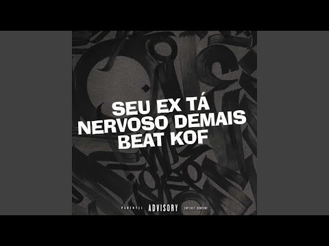 SEU EX TÁ NERVOSO DEMAIS BEAT KOF