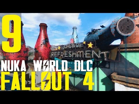 Fallout 4 Nuka World DLC Playthrough pt9 - A World Of Refreshment