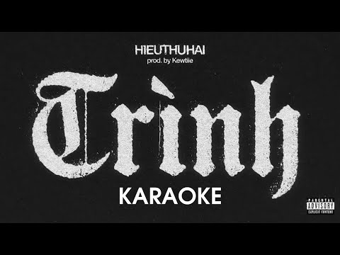Now Playing: Trình - HIEUTHUHAI (Karaoke) | Nguyễn Tấn OFFICIAL