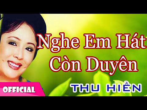 Nghe em hát còn duyên - Thu Hiền