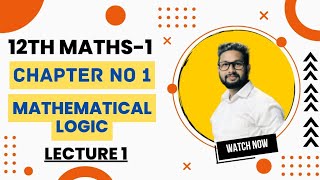 12th Maths-1 | Chapter No 1 | Mathematical Logic | Lecture 1 | Maharashtra Board |