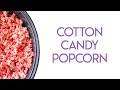 Cotton Candy Popcorn