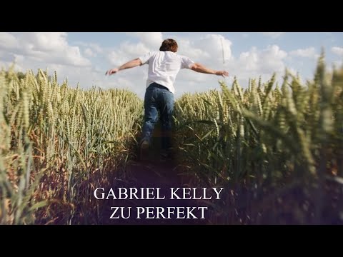 Zu Perfekt - Gabriel Kelly