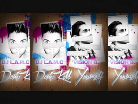 Vision B & DJ LAMC - Don't Kill Yourself (Original Mix)