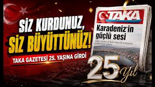 TAKA Gazetesi 25. Yaşında: Karadeniz’in Sesi Yoluna Devam Ediyor