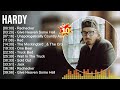 H A R D Y Greatest Hits Full Album Best Songs Top 10 Hits Of All Time