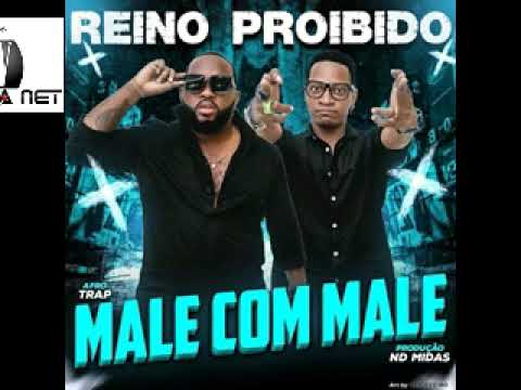 Reino Proibido - Male Com Male (Kuduro)