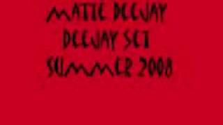 Deejay Mattè Summer 2008 Dj set