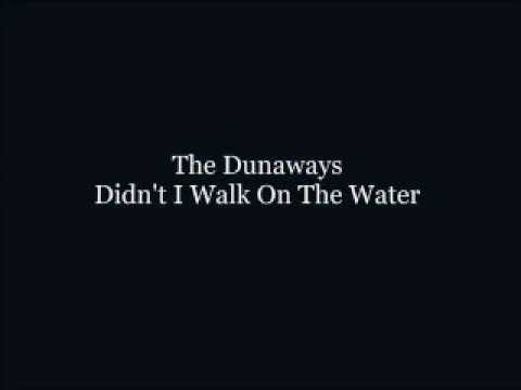 The Dunaways - Didn't I Walk on the Water
