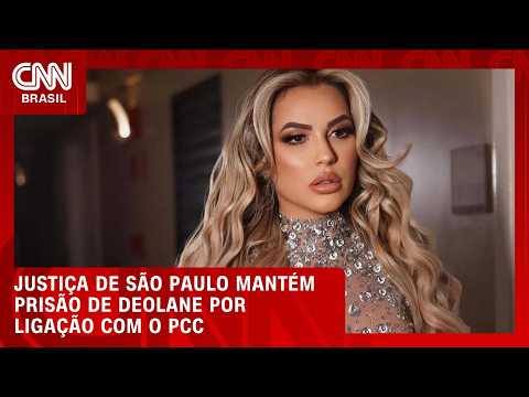 Justiça mantém Deolane Bezerra presa por ligação com o PCC | CNN 360º
