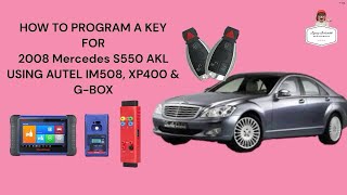 HOW TO PROGRAM A KEY FOR 2008 MERCEDES S550 AKL USING AUTEL IM508 XP400 & GBOX
