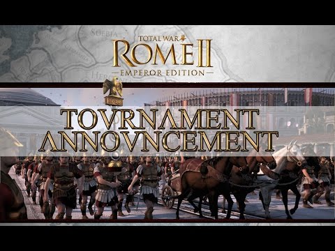Total War: Rome 2 Tournament Announcement - Wars of the Ancients