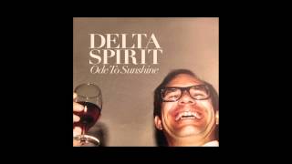 Delta Spirit - "Tomorrow Goes Away"