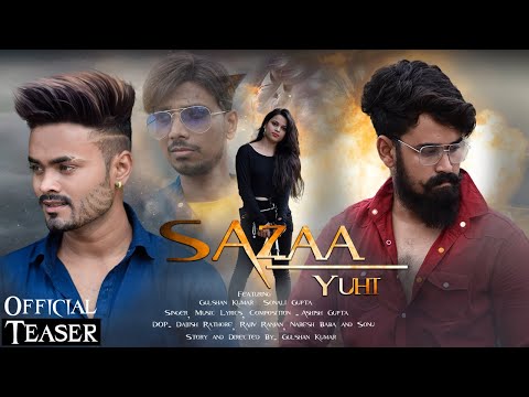 SAZA Yuhi | Official Teaser | Ashish Gupta | Gulshan Kumar | Sonali Gupta