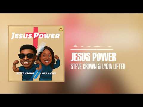 Steve Crown – Jesus Power ft. Lydia Lifted - Official Video