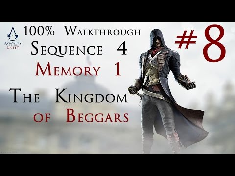 Assassin's Creed Unity - 100% Walkthrough Part 8 - Sequence 4 Memory 1 - The Kingdom of Beggars