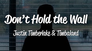 Justin Timberlake - Don&#39;t Hold The Wall (Lyrics)