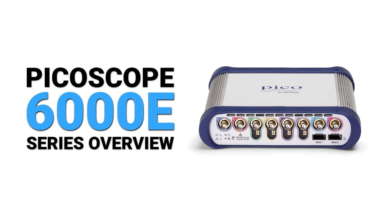 PicoScope 6000E Series Overview