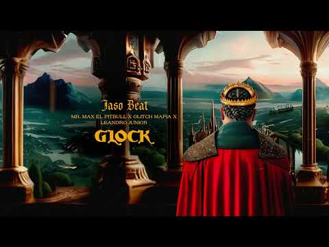 Jaso Beat x Leandro Junior x Glitch Mafia x Mr. Max El Pitbull - Glock
