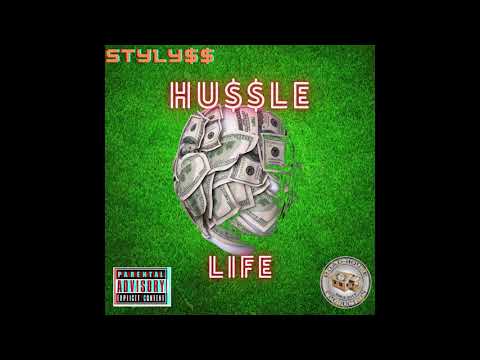 Stylyss - Hussle Life {Official Audio}