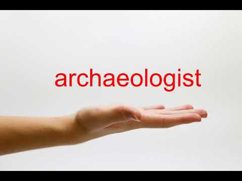 How to Pronounce archaeologist - American English
