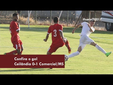 Ceilândia 0x1 Comercial/MS - Brasileirão Série D 2017
