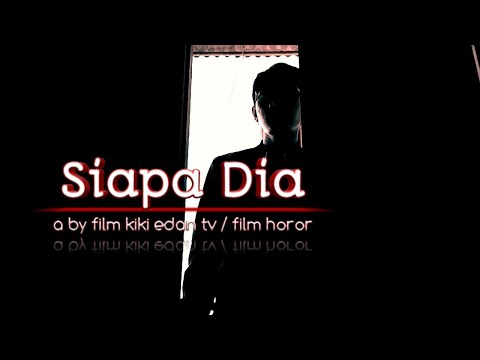 siapa-dia-film-horor-short-movie