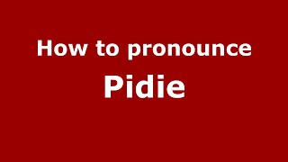 How to pronounce Pidie