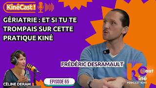 KineCast#65 : Gériatrie : et si tu te trompais sur cette pratique kiné