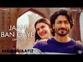 Jaan Ban Gaye Lyrical Khuda Haafiz Vidyut Shivaleeka Vishal Mishra Asees Kaur Mithoon