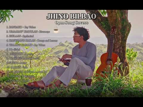 OPM Acoustic Covers | Jhino Bilbao Version (Compilation)