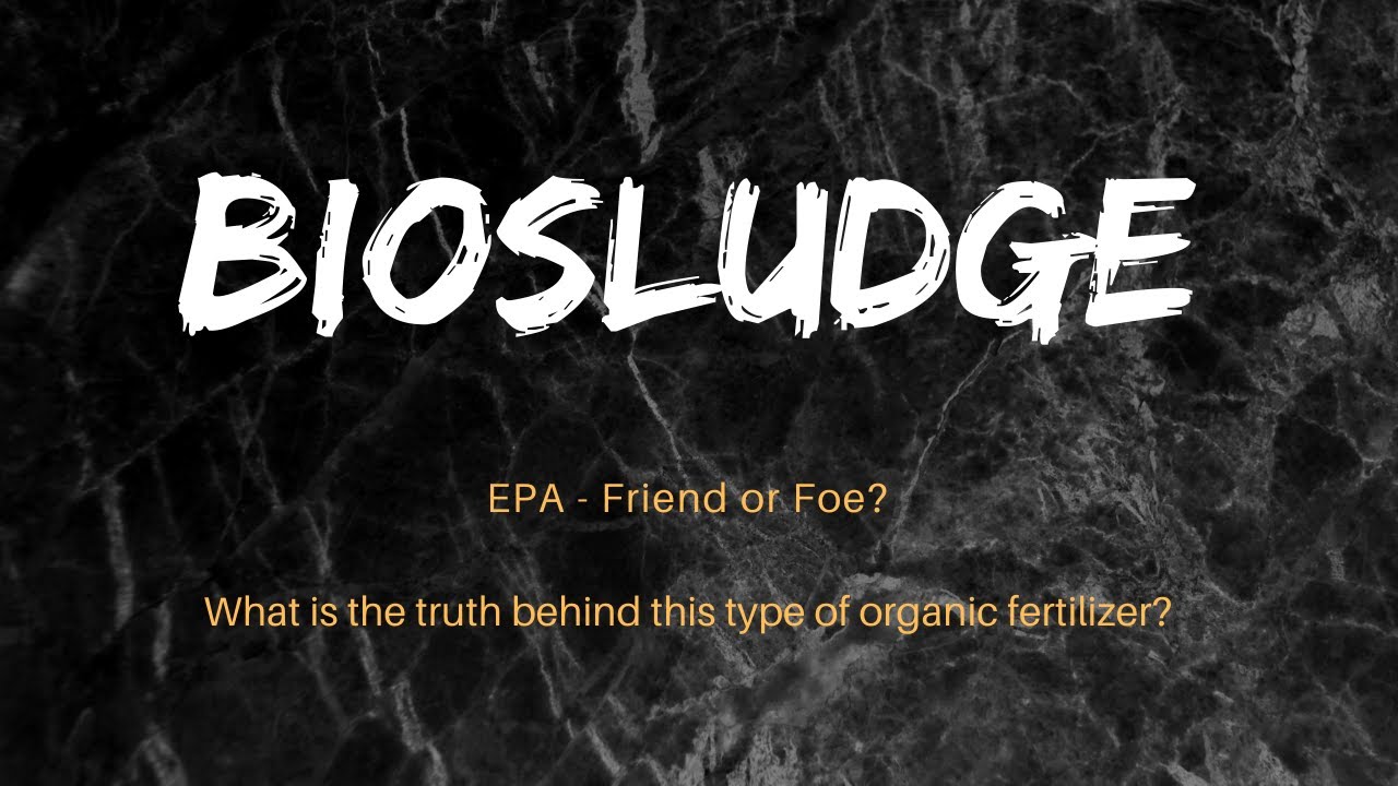 BIOSLUDGE - Biosolids - Is the EPA (Environmental Protection Agency) Friend or Foe? #biosludge - YouTube