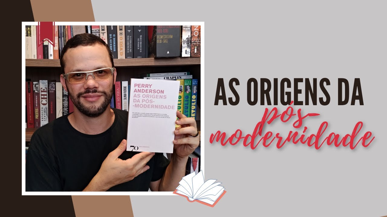As origens da pós-modernidade, de Perry Anderson