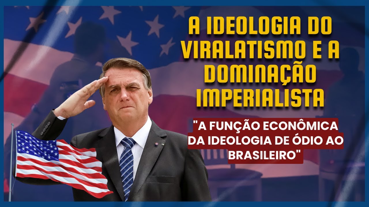 A ideologia do viralatismo e a dominação imperialista